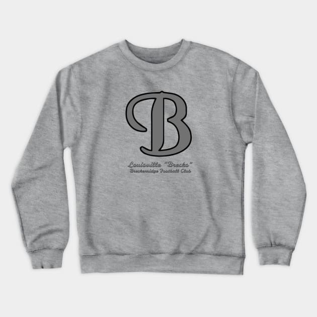 Defunct Louisville Brecks Football 1922 Crewneck Sweatshirt by LocalZonly